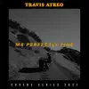 Travis Atreo - Mr. Perfectly Fine - Single